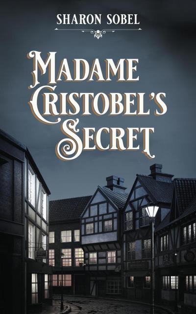 Madame Cristobel’s Secret