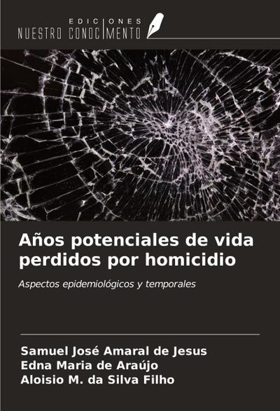 Años potenciales de vida perdidos por homicidio