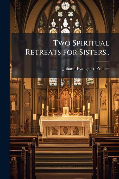 Two Spiritual Retreats for Sisters..