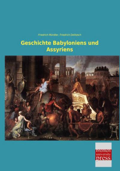 Geschichte Babyloniens und Assyriens