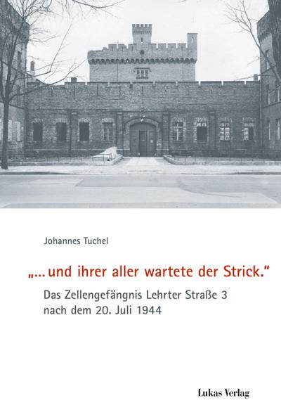 ’... und ihrer aller wartete der Strick.’