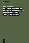 No Intervention.Die Pax Britannica und Preußen 1865/66-1869/70