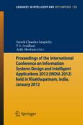 Proceedings of the International Conference on Information Systems Design and Intelligent Applications 2012 (India 2012) held in Visakhapatnam, India, ... in Intelligent and Soft Computing, 132)