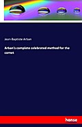 Arban’s complete celebrated method for the cornet