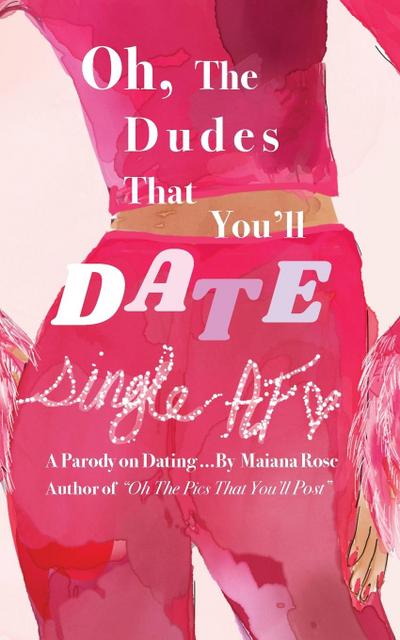 Oh, the Dudes That You’ll Date
