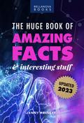 The Huge Book of Amazing Facts and Interesting Stuff 2023