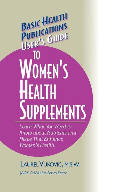 User’s Guide to Women’s Health Supplements
