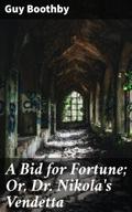 A Bid for Fortune; Or, Dr. Nikola’s Vendetta