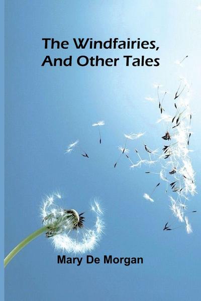 The windfairies, and other tales