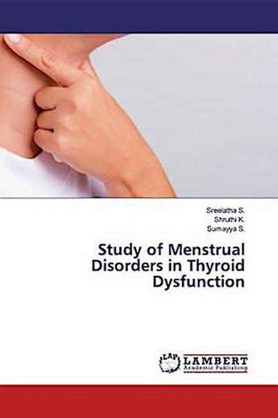 Study of Menstrual Disorders in Thyroid Dysfunction