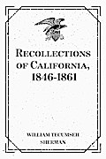 Recollections of California, 1846-1861