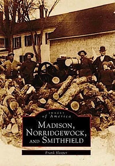 Madison, Norridgewock, and Smithfield