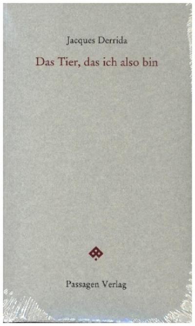 Das Tier, das ich also bin