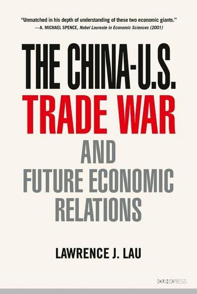Lau, L: China-U.S. Trade War and Future Economic Relations