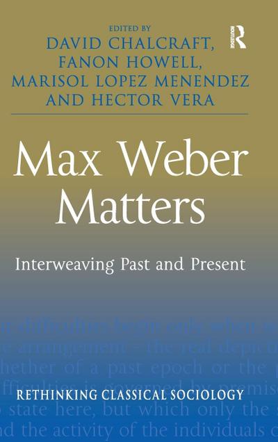 Max Weber Matters