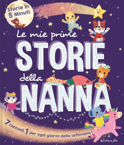 Le mie prime storie della nanna. Storie in 5 minuti