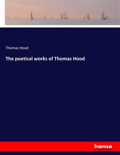 The poetical works of Thomas Hood