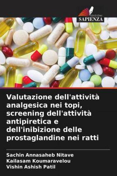 Valutazione dell’attività analgesica nei topi, screening dell’attività antipiretica e dell’inibizione delle prostaglandine nei ratti