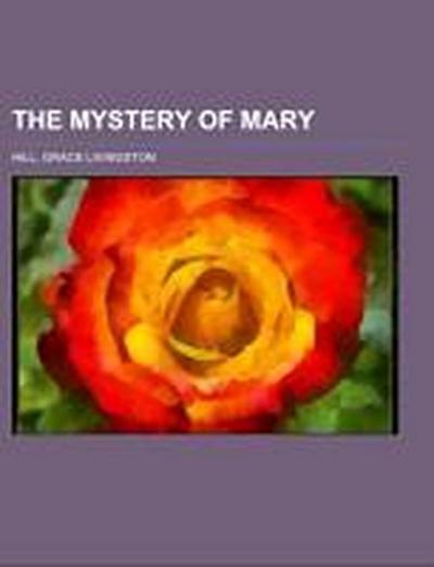 Hill, G: Mystery of Mary