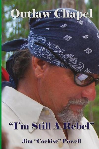 Outlaw Chapel: "I’m Still A Rebel"