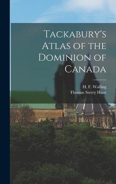Tackabury’s Atlas of the Dominion of Canada [microform]