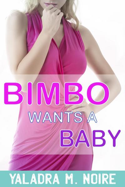 Bimbo Wants a Baby (Wayward Wives Modified, #2)