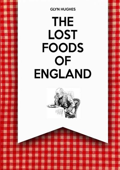 The Lost Foods of England