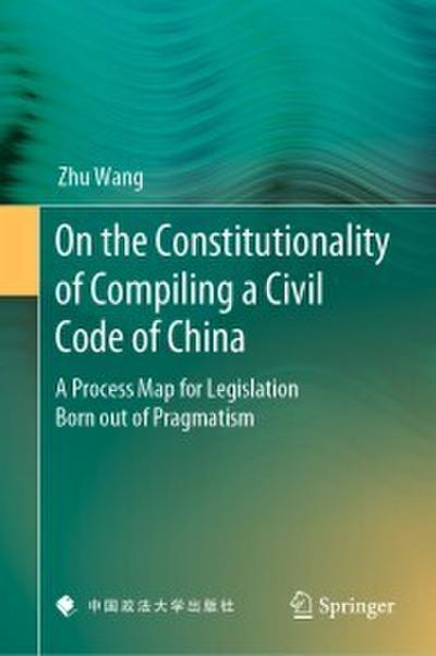 On the Constitutionality of Compiling a Civil Code of China