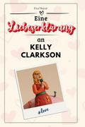 Eine Liebeserklärung an Kelly Clarkson