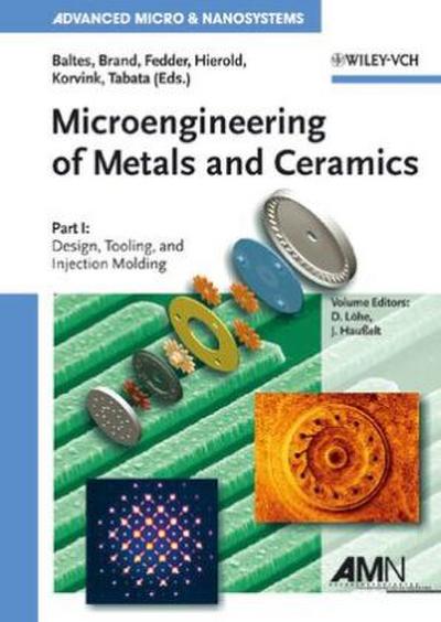 Microengineering of Metals and Ceramics Microengineering of Metals and Ceramics
