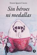 Sin héroes ni medallas