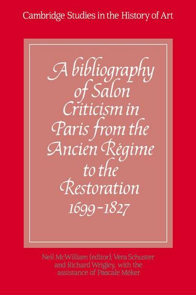 A Bibliography of Salon Criticism in Paris from the Ancien Regime to the Restoration, 1699 1827
