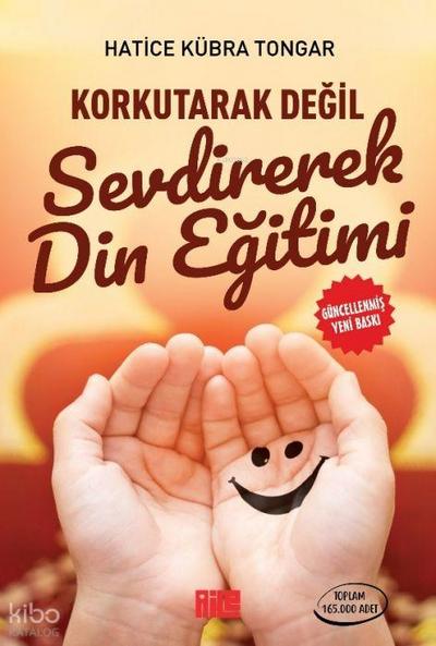 Korkutarak Degil Sevdirerek Din Egitimi