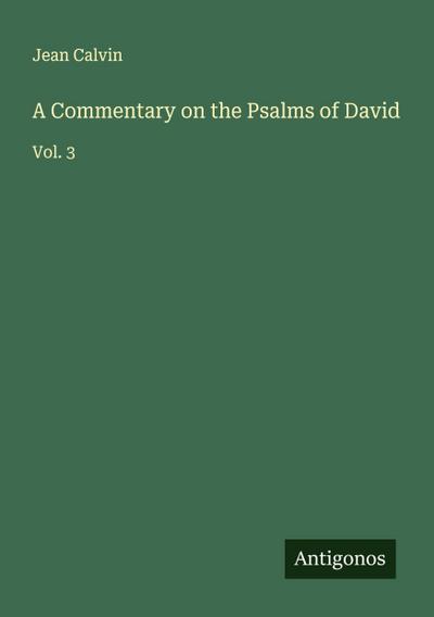 A Commentary on the Psalms of David