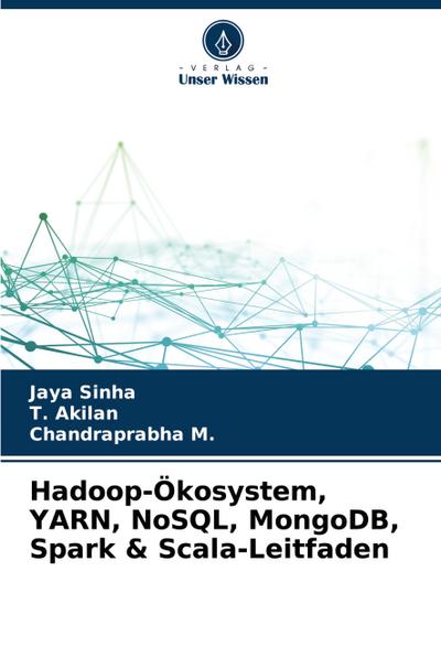 Hadoop-Ökosystem, YARN, NoSQL, MongoDB, Spark & Scala-Leitfaden