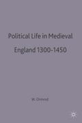 Political Life in Medieval England 1300-1450