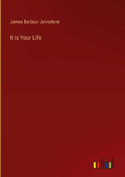 It is Your Life