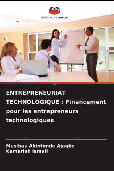 ENTREPRENEURIAT TECHNOLOGIQUE : Financement pour les entrepreneurs technologiques