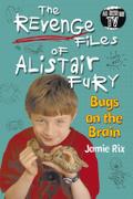 Revenge Files of Alistair Fury: Bugs On The Brain