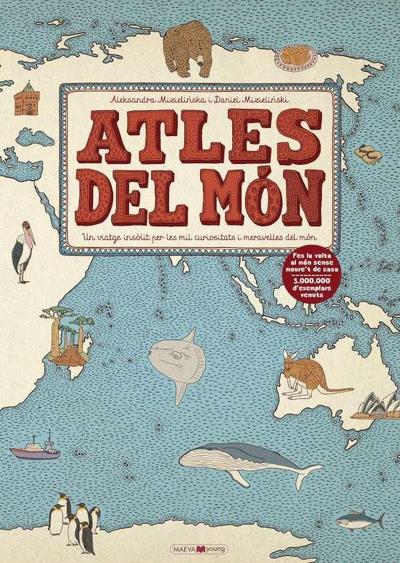 Atles del món : un viatge insòlit per les mil curiositats i meravelles del món