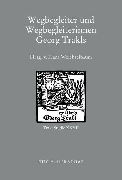 Wegbegleiter und Wegbegleiterinnen Georg Trakls