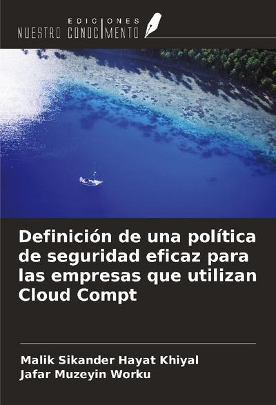 Definición de una política de seguridad eficaz para las empresas que utilizan Cloud Compt