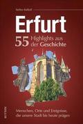 Erfurt - 55 Highlights aus der Geschichte