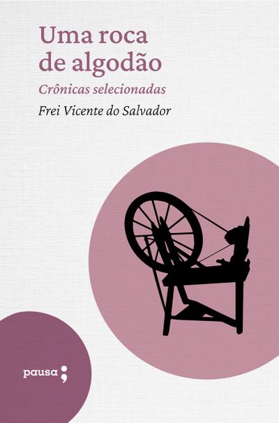 Uma roca de algodão - crônicas selecionadas