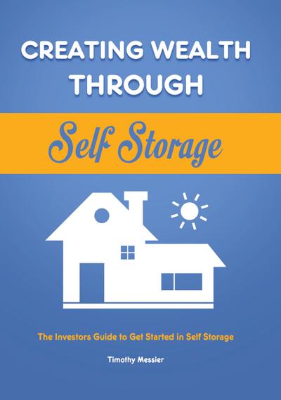Creating Wealth Through Self Storage