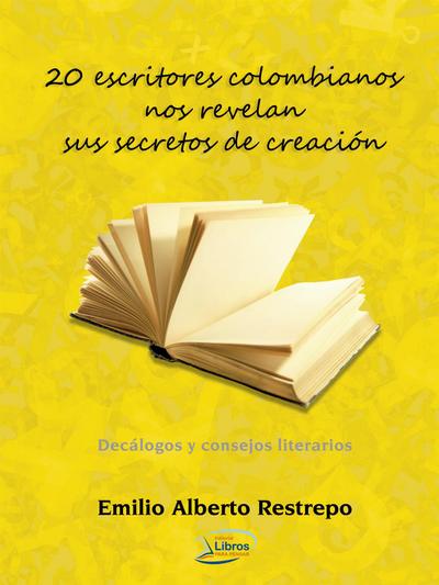 20 escritores colombianos nos revelan sus secretos de creación