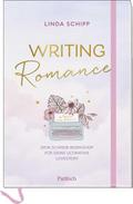 Writing Romance - Dein Schreib-Workshop für deine ultimative Lovestory