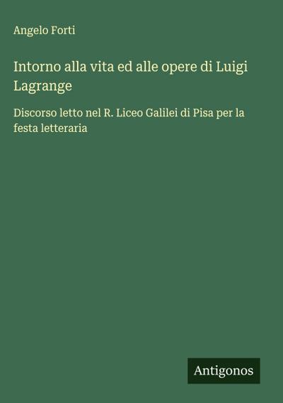 Intorno alla vita ed alle opere di Luigi Lagrange