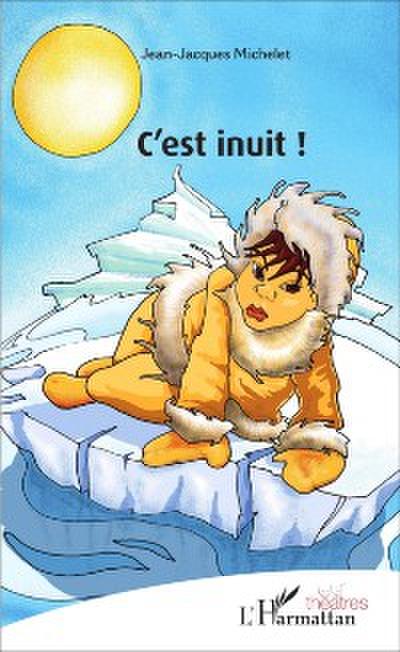 C’’est inuit !
