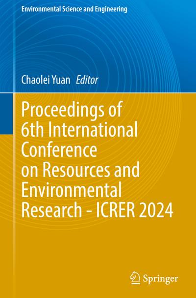 Proceedings of 6th International Conference on Resources and Environmental Research - ICRER 2024